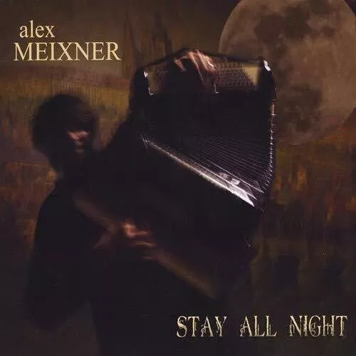 Alex Meixner: Stay All Night - COMPACT DISCS