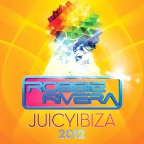 Robbie Rivera: Juicy Ibiza 2012 - COMPACT DISCS