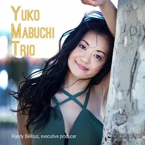 Yuko Mabuchi: Yuko Mabuchi Trio - COMPACT DISCS