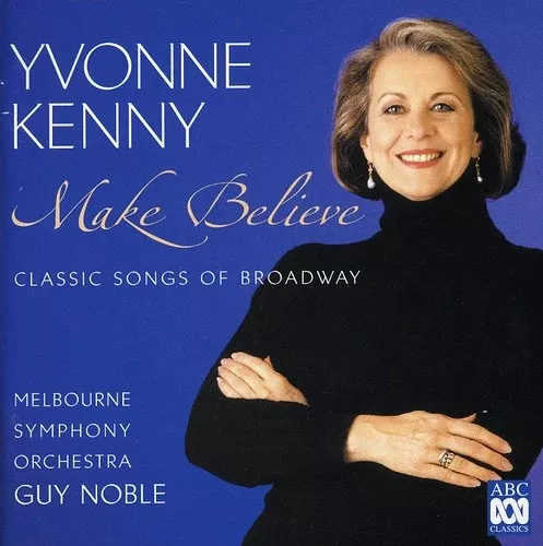 Yvonne Kenny: Make Believe - COMPACT DISCS